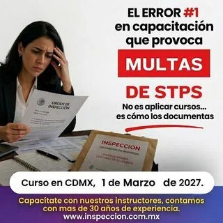 CURSO PARA ATENDER INSPECCIONES EXTRAORDINARIAS DE SEGURIDAD E HIGIENE 2027, COMPROBACI�N DE MEDIDAS, POR PARTE DE SECRETAR�A DEL TRABAJO Y PREVISION SOCIAL, STPS